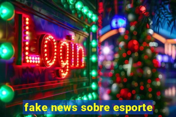 fake news sobre esporte